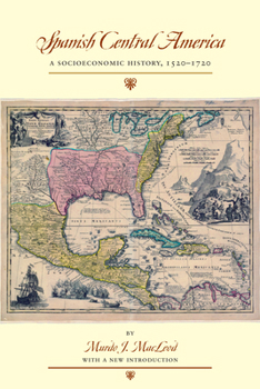 Paperback Spanish Central America: A Socioeconomic History, 1520-1720 Book