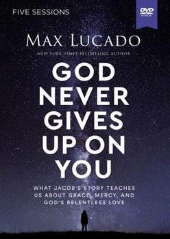 DVD God Never Gives Up on You Video Study: What Jacob's Story Teaches Us about Grace, Mercy, and God's Relentless Love Book