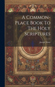 Hardcover A Common-place Book To The Holy Scriptures Book