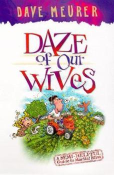 Paperback Daze of Our Wives: A Semi-Helpful Guide to Marital Bliss Book