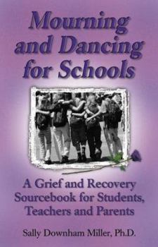 Paperback Mourning and Dancing for Students: A Grief and Recovery Sourcebook for Students, Teachers and Parents Book