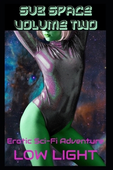 Paperback Sub Space Volume Two: Part Two Of The Erotic Sci-Fi Adventure Book