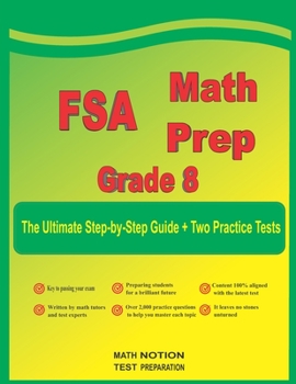 Paperback FSA Math Prep Grade 8: The Ultimate Step by Step Guide Plus Two Full-Length FSA Practice Tests Book