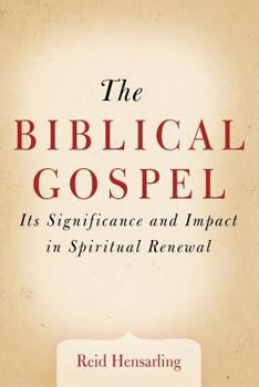 Paperback The Biblical Gospel: Its Significance and Impact in Spiritual Renewal Book