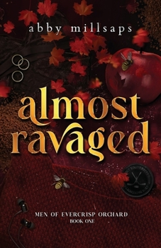 Almost Ravaged (Men of Evercrisp Orchard)