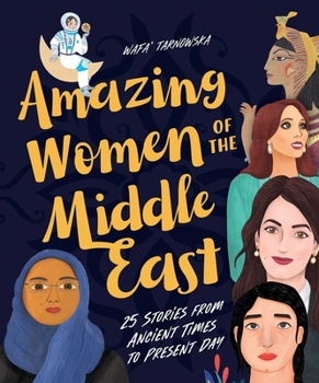 Hardcover Amazing Women of the Middle East: 25 Stories from Ancient Times to Present Day Book