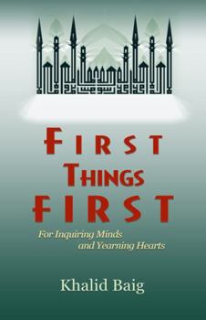 Paperback First Things First: For Inquiring Minds and Yearning Hearts Book