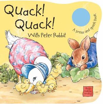 Board book Quack! Quack! with Peter Rabbit: A Press and Quack Book [With Push Button for Quack Sound] Book