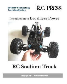 Paperback 2012 RC Technology Training Series: Introduction to Brushless Power RC Stadium Truck: RC Technology Training Series for beginners Book