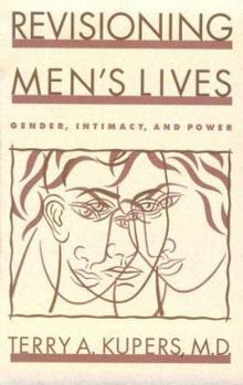 Paperback Revisioning Men's Lives: Gender, Intimacy, and Power Book