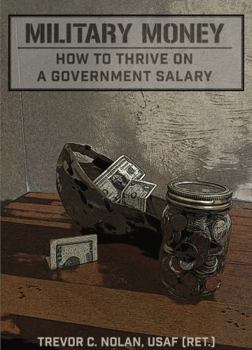 Military Money: How To Thrive on a Government Salary