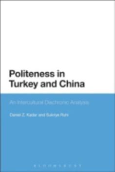 Hardcover Politeness in Turkey and China: An Intercultural Diachronic Analysis Book