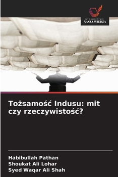Tozsamosc Indusu: mit czy rzeczywistosc? (Polish Edition)