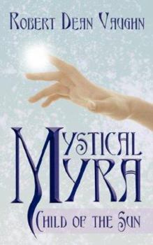 Paperback Mystical Myra: Child of the Sun Book