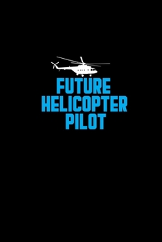 Future helicopter pilot: Hangman Puzzles Mini Game Clever Kids 110 Lined pages 6 x 9 in 15.24 x 22.86 cm Single Player Funny Great Gift