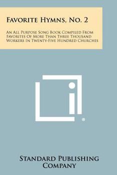 Paperback Favorite Hymns, No. 2: An All Purpose Song Book Compiled From Favorites Of More Than Three Thousand Workers In Twenty-Five Hundred Churches Book