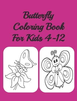 Butterfly Coloring Book For Kids 4-12: Butterflies