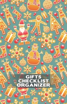 Gifts Checklist Organizer: Gingerbread Santa Snowflake Journal for Christmas, Holidays, and other Occasions!