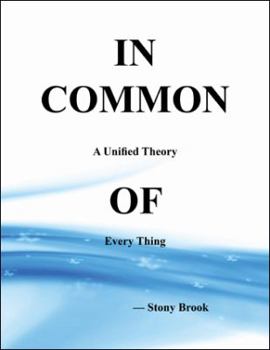 In Common: A Unified Theory of Every Thing