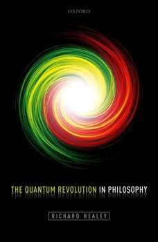 Hardcover The Quantum Revolution in Philosophy Book