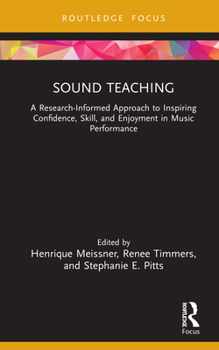 Hardcover Sound Teaching: A Research-Informed Approach to Inspiring Confidence, Skill, and Enjoyment in Music Performance Book