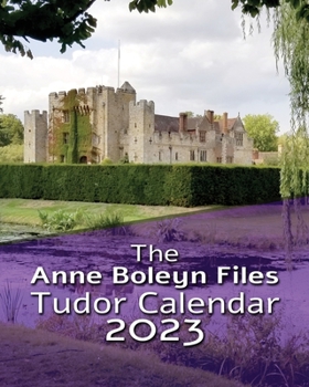 Paperback The Anne Boleyn Files Tudor Calendar 2023 Book