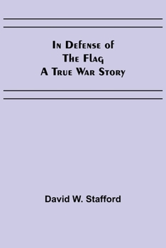 Paperback In Defense of the Flag; A true war story Book