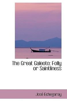 Hardcover The Great Galeoto; Folly or Saintliness Book