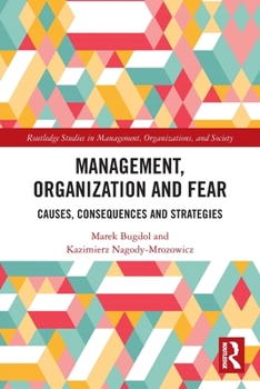 Paperback Management, Organization and Fear: Causes, Consequences and Strategies Book