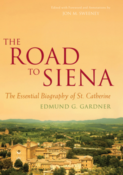 Hardcover The Road to Siena: The Essential Biography of St. Catherine Book