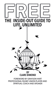 Paperback Free: The Inside-Out Guide to Life, Unlimited Book