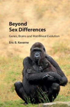 Hardcover Beyond Sex Differences: Genes, Brains and Matrilineal Evolution Book