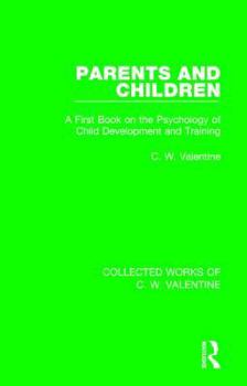 Paperback Parents and Children: A First Book on the Psychology of Child Development and Training Book