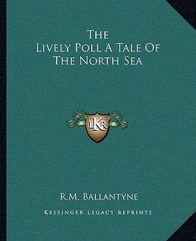 The Lively Poll: A Tale Of The North Sea