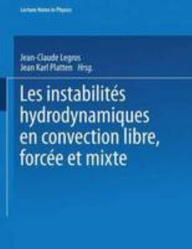 Paperback Les Instabilites Hydrodynamique En Convection Libre, Forcee Et Mixte [French] Book