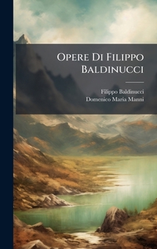 Hardcover Opere Di Filippo Baldinucci [Italian] Book