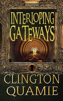 Paperback Interloping Gateways: Book of unknown Dimensions Book