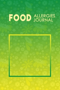 Food Allergies Journal: 50 days Food Diary | Track your Symptoms and Indentify your Intolerances and Allergies