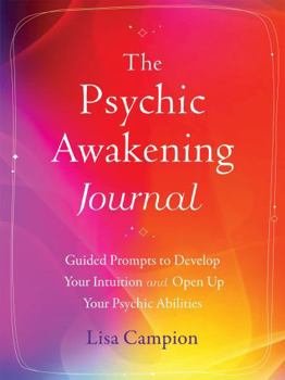 Paperback The Psychic Awakening Journal: Guided Prompts to Develop Your Intuition and Open Up Your Psychic Abilities Book