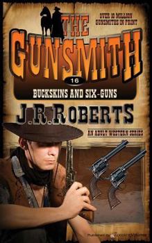 Buckskins and Six-Guns - Book #16 of the Gunsmith
