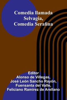 Paperback Comedia Llamada Selvagia, Comedia Serafina [Spanish] Book