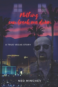 Paperback Nothing Can Break Me Down!: A true Vegas story Book