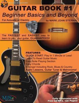 Paperback Guitar Book #1: Beginner Basics and Beyond: FASTEST and EASIEST way to learn to play, GUARANTEED! Book