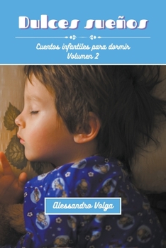 Paperback Dulces sueños Volumen 2: Cuentos infantiles para dormir [Spanish] Book