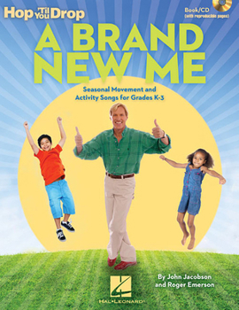A Brand New Me: Seasonal Movement and Activity Songs for Grades K-3