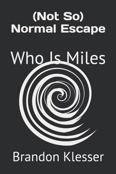 Paperback (Not So) Normal Escape: Who Is Miles? Book