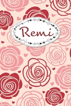 Paperback Remi: Personalized Name Journal / 120 Pages / Dot Grid / Roses cover design / Perfect for journaling and writing notes. Book