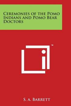 Paperback Ceremonies of the Pomo Indians and Pomo Bear Doctors Book