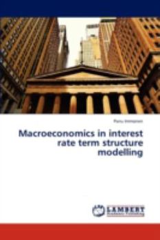 Paperback Macroeconomics in Interest Rate Term Structure Modelling Book