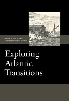 Hardcover Exploring Atlantic Transitions: Archaeologies of Transience and Permanence in New Found Lands Book